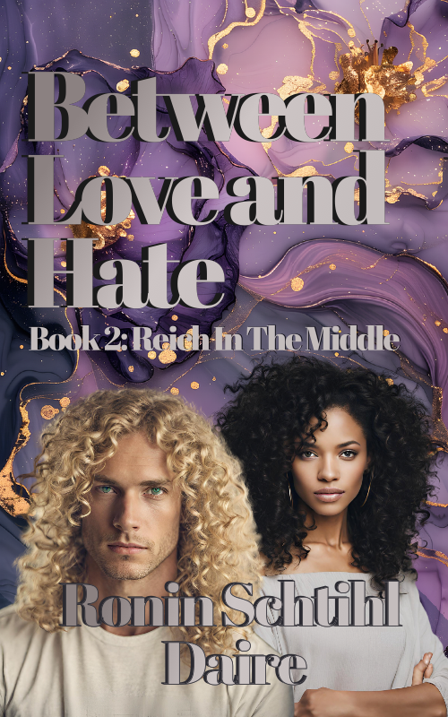 Between Love and Hate: Book 2 - Reich In The Middle