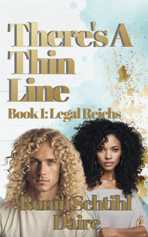 There's A Thin Line: Book 1 - Legal Reichs