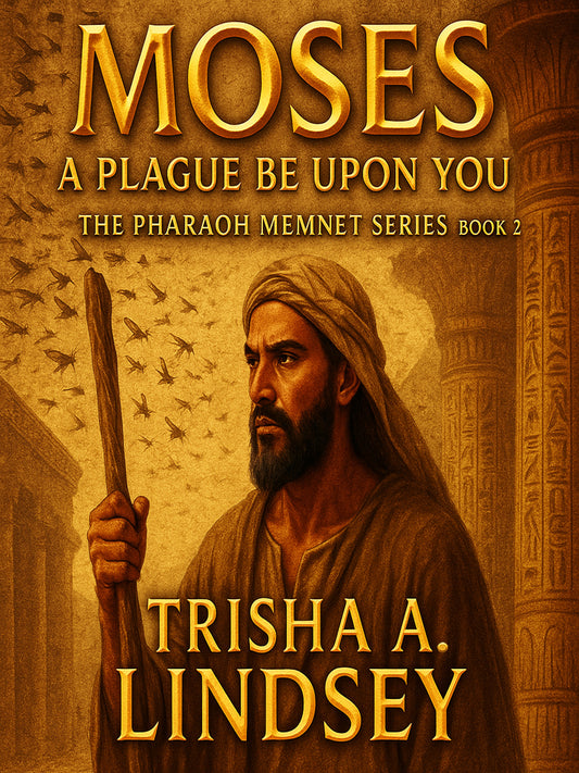 Moses: A Plague Be Upon You